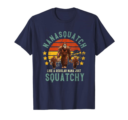 Nanasquatch Like A Nana Just Way More Squatchy Mother's Day T-Shirt