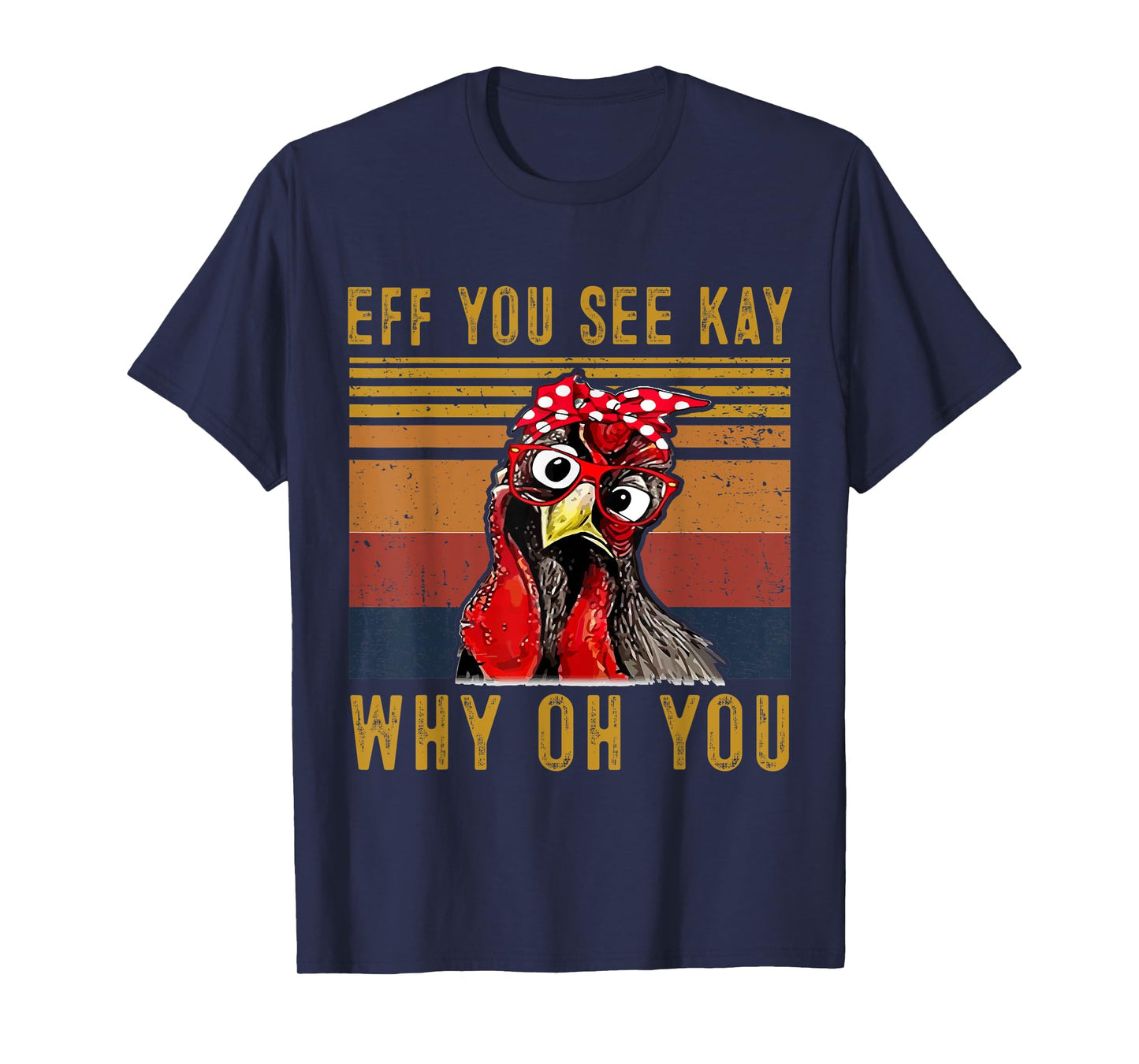 Eff You See Kay Why Oh Y.o.u Chicken Retro Vintage T-Shirt