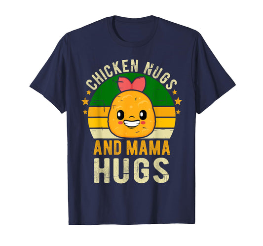 Chicken Nugs and Mama Hugs Toddler for Chicken Nugget Lover T-Shirt