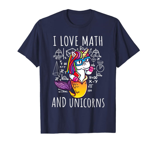 I Love Math Unicorns Shirt Mermicorn Mathematic Teacher Gift T-Shirt