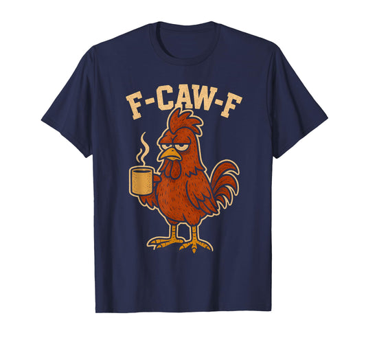 F Caw F Coffee Chicken F kawf Rooster Funny Bird Fcawf Women T-Shirt