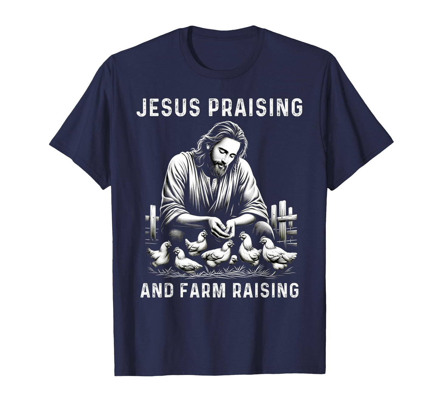 Jesus Praising And Farm Raising Chicken Farmer Christian T-Shirt