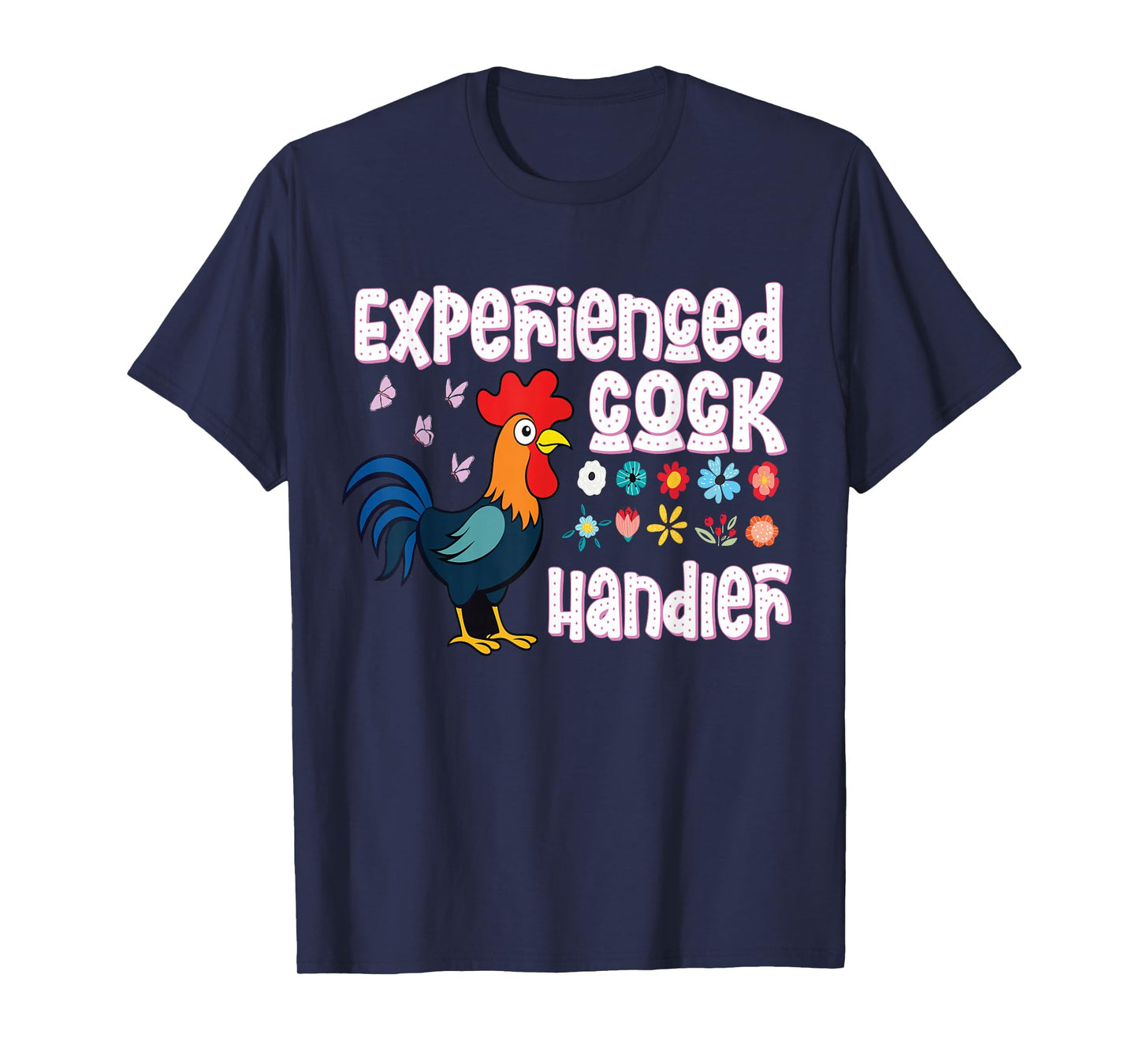 crazy inappropriatedesign Experienced Cock Handler Raunchy funny adult humor T-Shirt