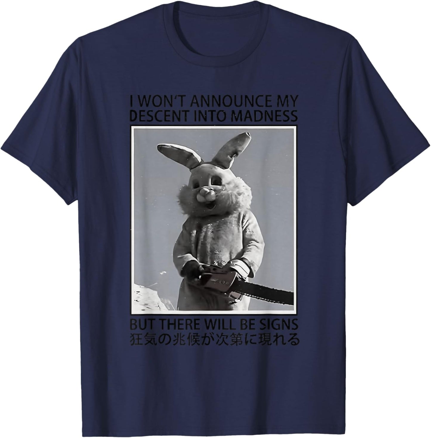 I Won't Announce My Descent Into Madness Funny Rabbit T-Shirt