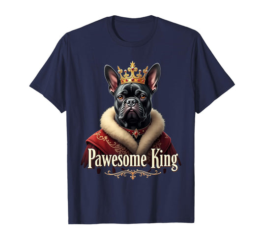 Funny Pawesome French Bulldog King Dog Frenchie Art T-Shirt