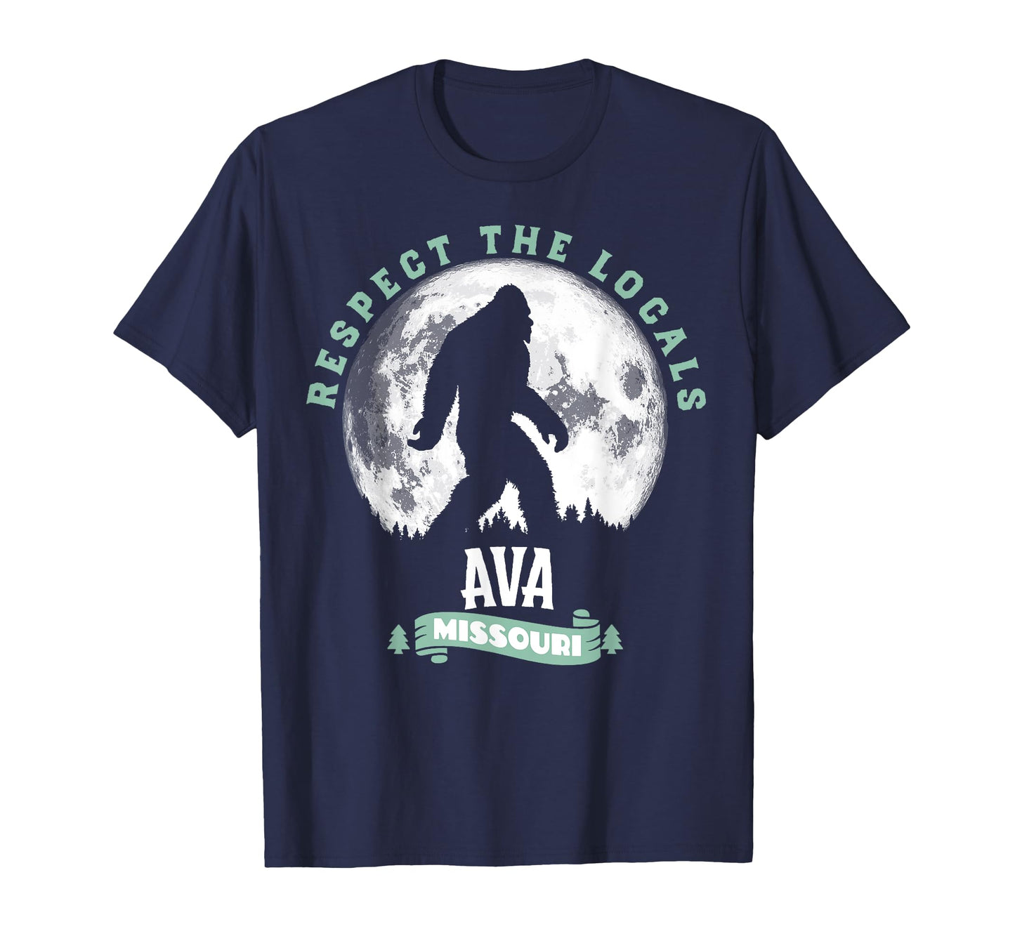 Ava Missouri Respect the Locals Bigfoot Sasquatch Moon T-Shirt