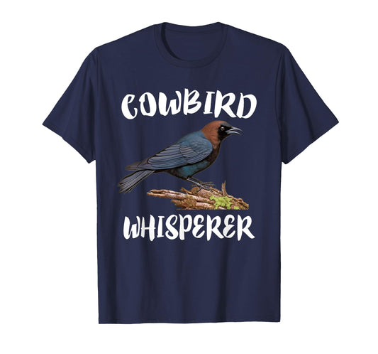 Cowbird Whisperer Bird Birding T-Shirt