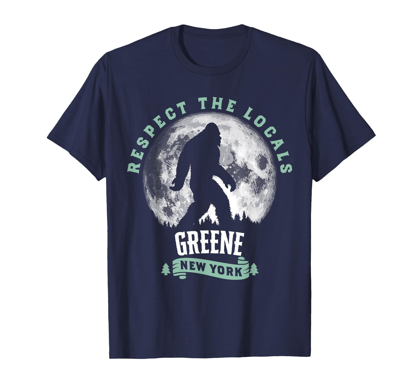 Greene New York Respect The Locals Bigfoot Night Stroll T-Shirt