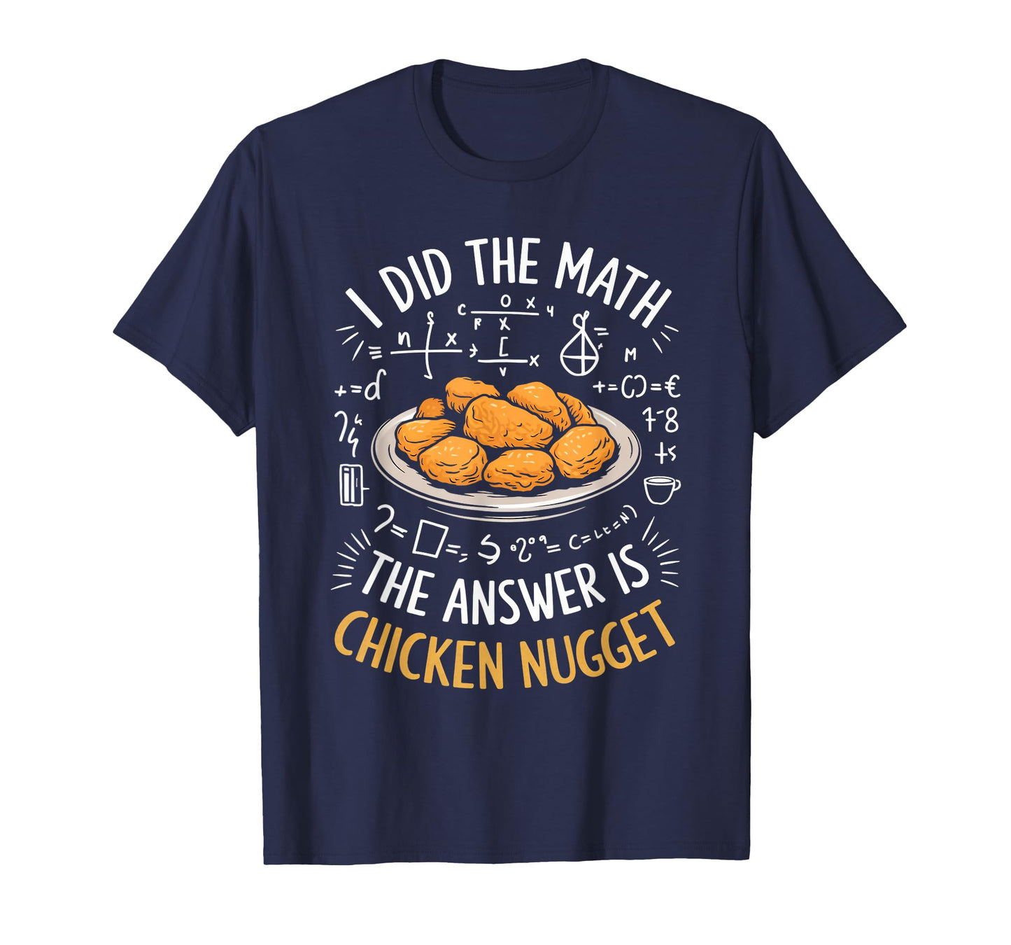 Food Lovers I Did The Math Answer Is Chicken Nugget T-Shirt