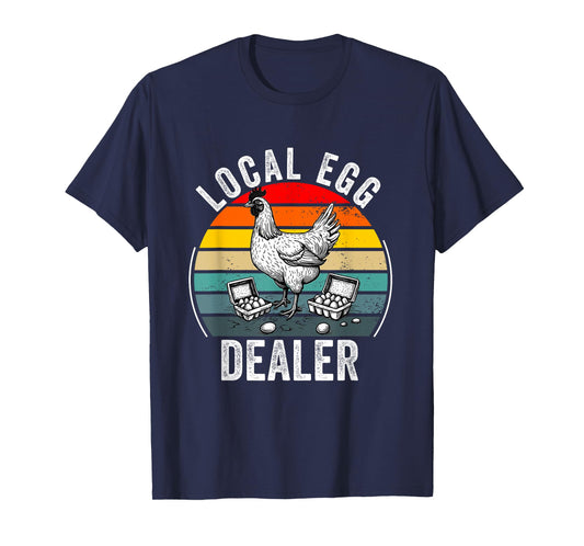 Local Egg Dealer Funny Egg Farmer Chicken T-Shirt