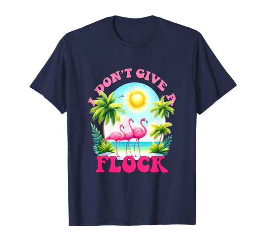 I dont give a flock retro summer vibes funny flamingo beach Men Women T-Shirt