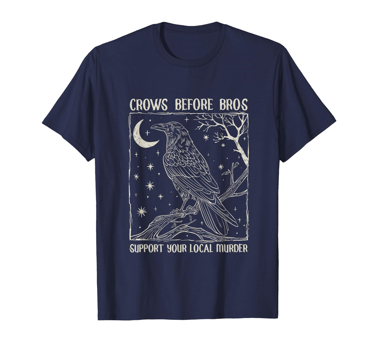 Crows Before Bros Support Your Local Murder Design Vintage T-Shirt