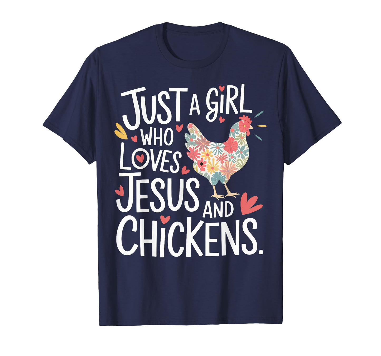 Just A Girl Who Loves Jesus And Chickens T-Shirt
