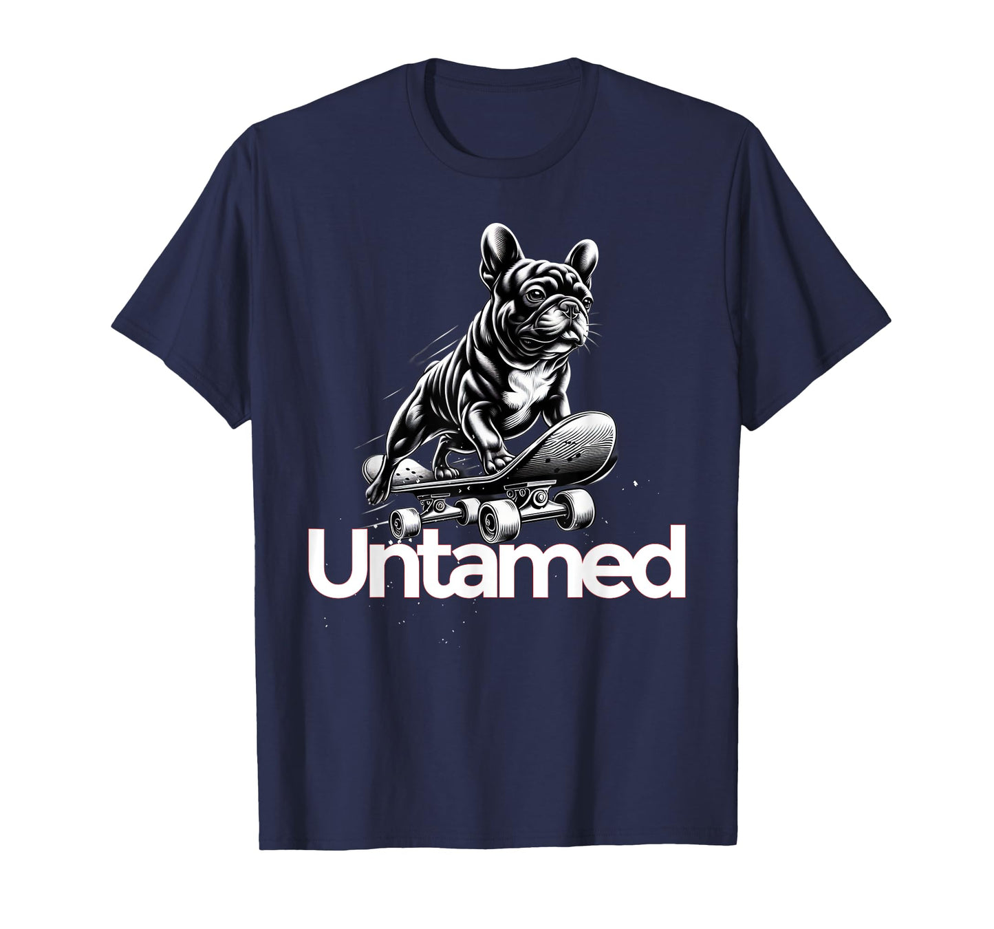 French Bulldog Frenchie Dog Untamed T-Shirt for Men Women