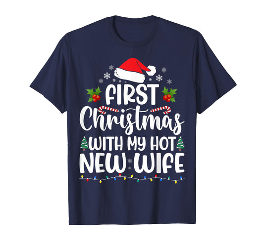 First Christmas With My Hot New Wife Christmas Couple Xmas T-Shirt