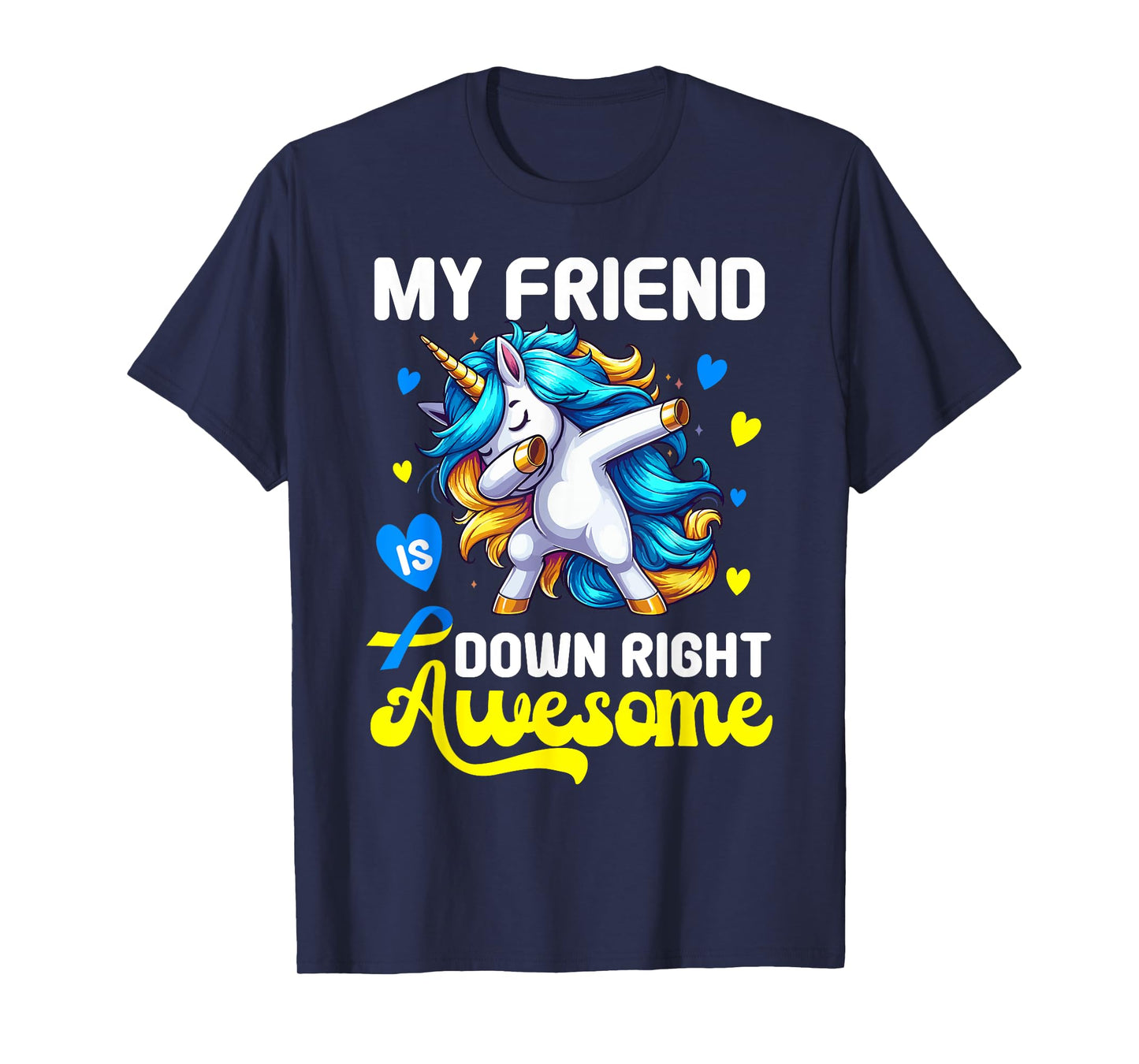 Down Syndrome Friend Awareness Day Down Right Awesome Friend T-Shirt
