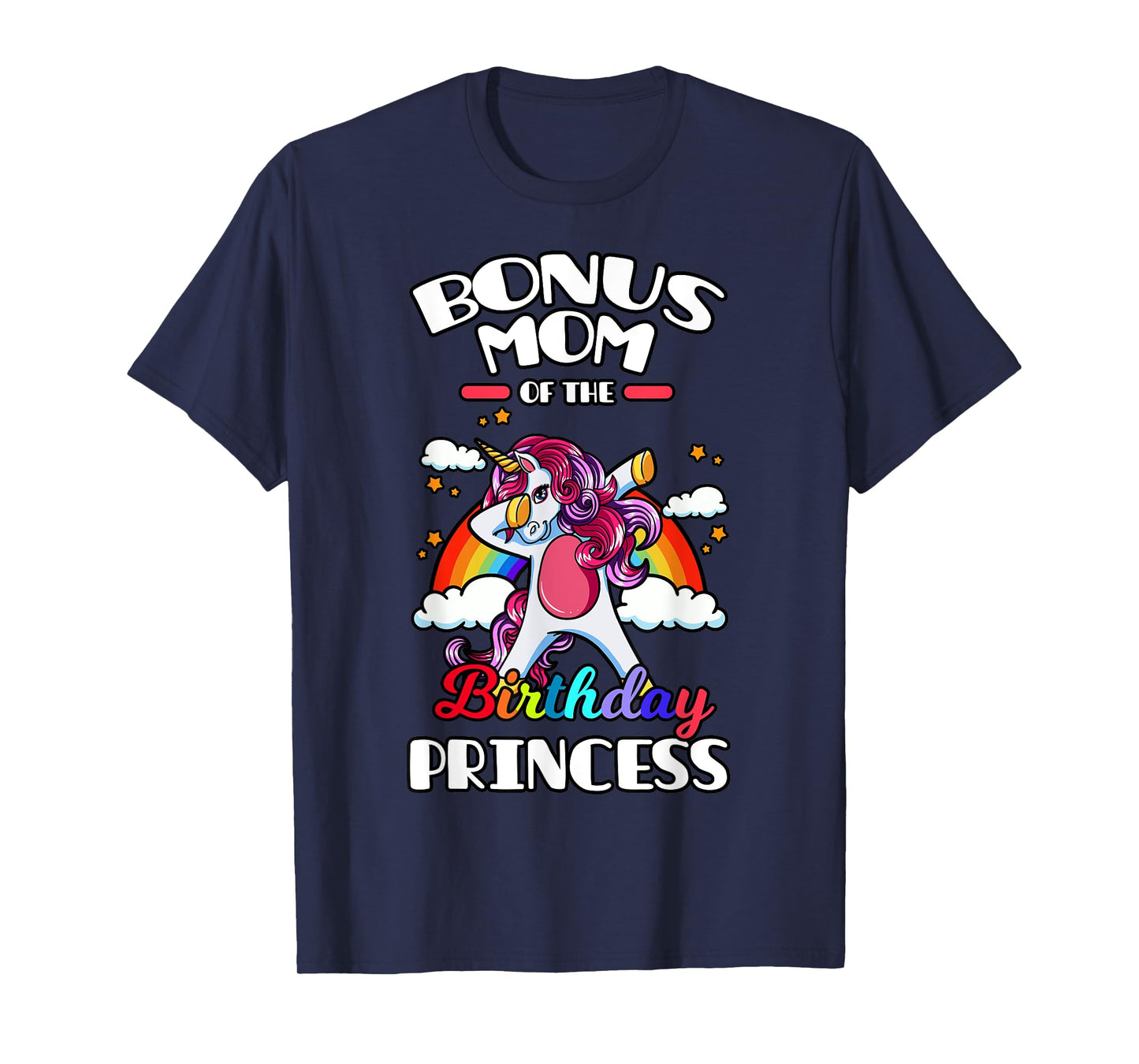 Bonus Mom Of The Birthday Princess Unicorn Rainbow Bday T-Shirt