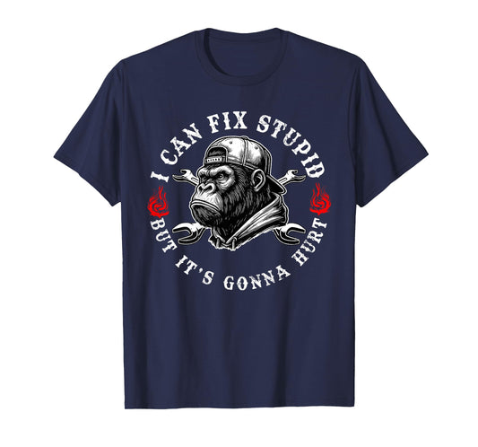 (ON Back) I Can Fix Stupid But It's Gonna Hurt Monkey Funny T-Shirt