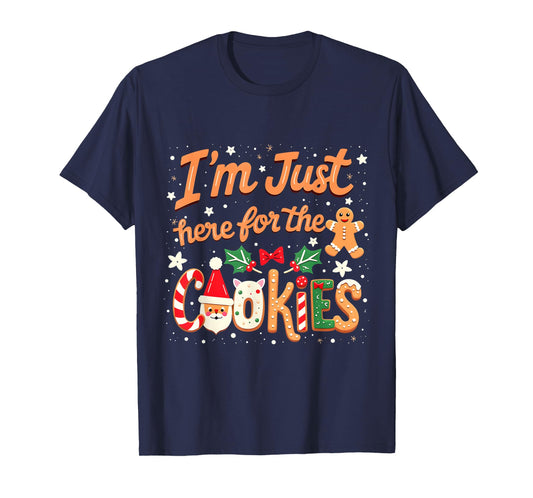 I'm Just Here for the Cookies Xmas Christmas Cookies Lovers T-Shirt