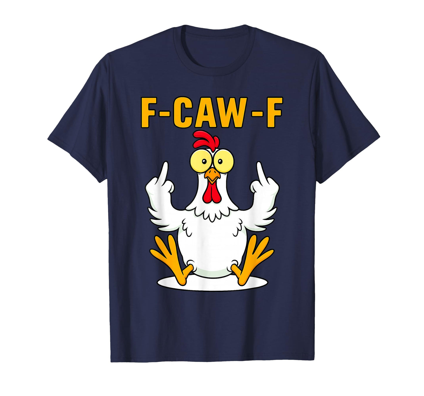 F-Caw-F Funny Chicken Humor F-Caw-F Quote Rooster Meme T-Shirt