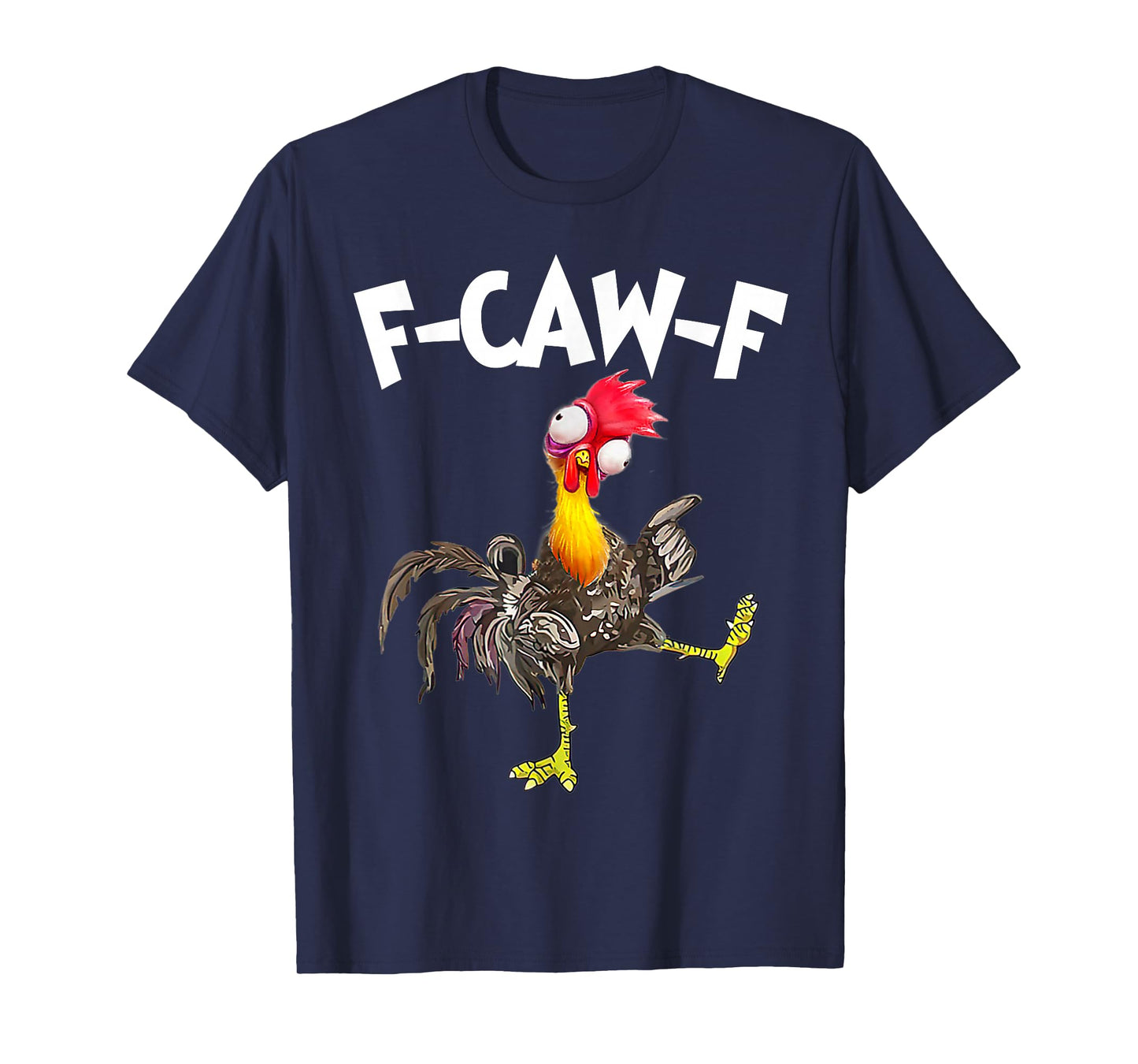 Funny F-Caw-F Chicken FCAWF Chicken T-Shirt