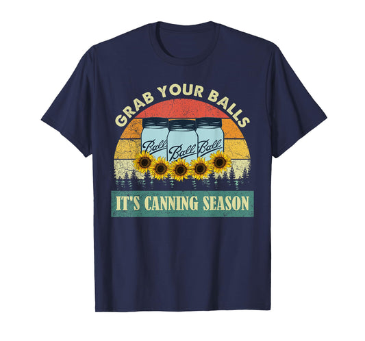Grab Your Balls It's Canning Season Sunflower Vintage T-Shirt