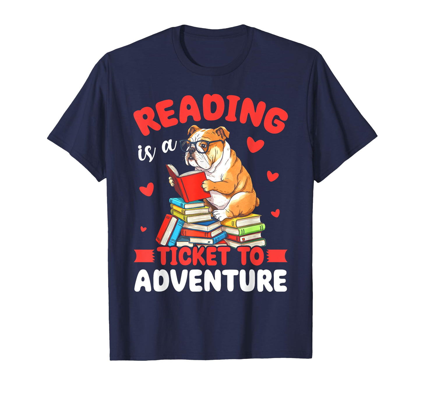 Reading is a ticket to adventure bulldog reading books gifts T-Shirt