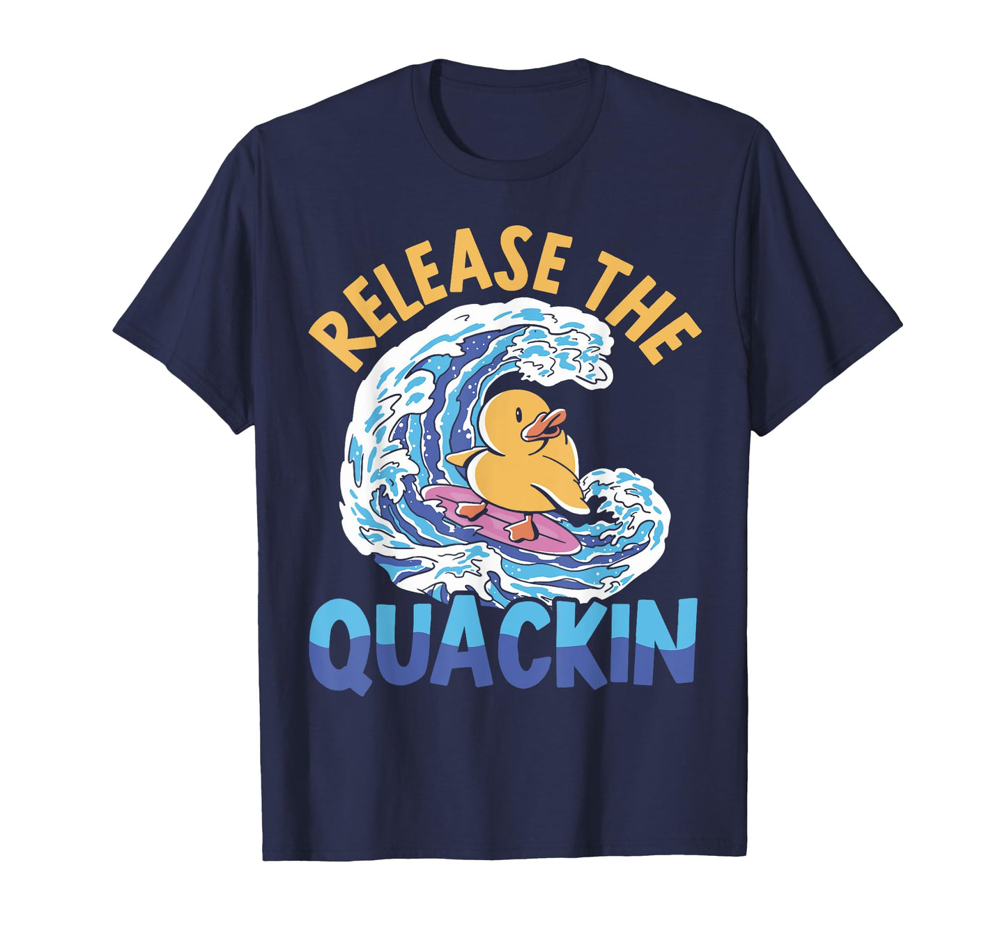Release The Quackin Duckling Bird Waterfowl Duck Lover T-Shirt