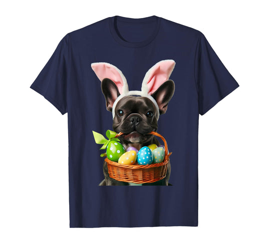 Cute Bunny Ear French Bulldog Dog Easter Eggs Basket Owner Men Women Girls Kids T-Shirt