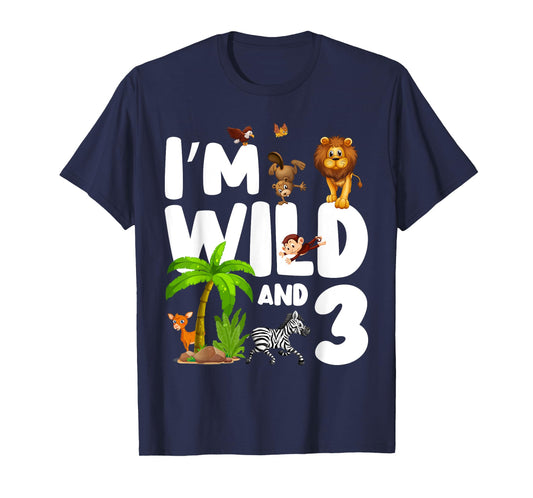 I'm Wild And Three 3 Zoo Theme Birthday Safari Jungle T-Shirt