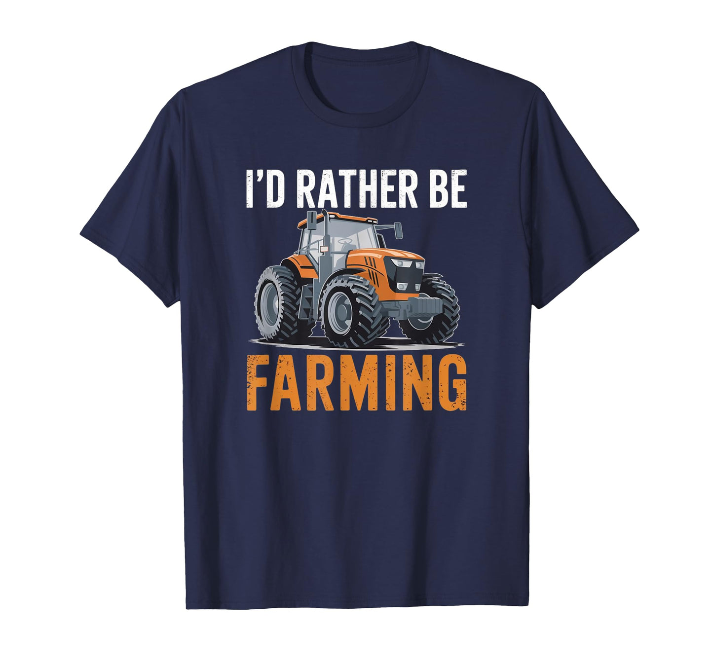 I'd Rather Be Farming Funny Tractor lover Farmer Graphic Tee T-Shirt