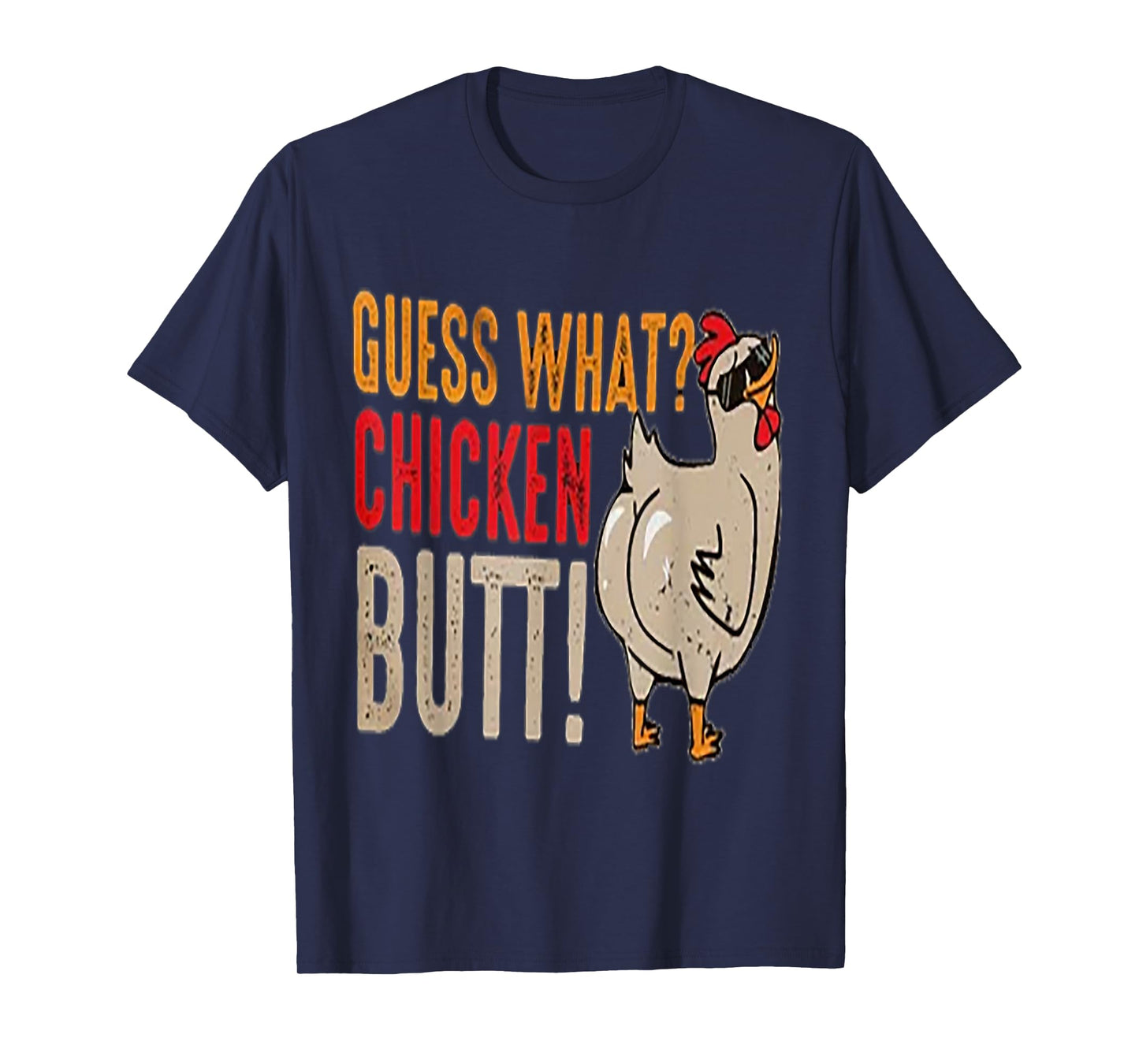 Funny Guess What? Chicken Butt! T-Shirt