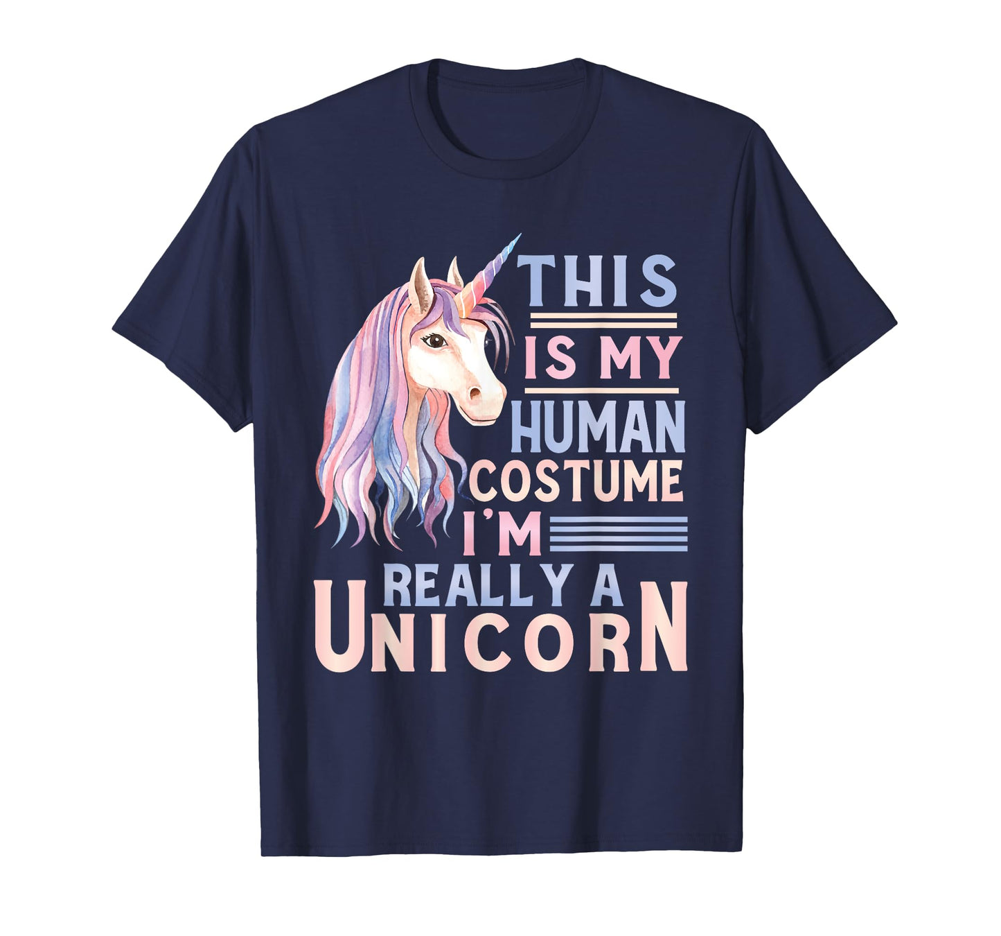 This Is My Human Costume I'm Really A Unicorn Lover T-Shirt