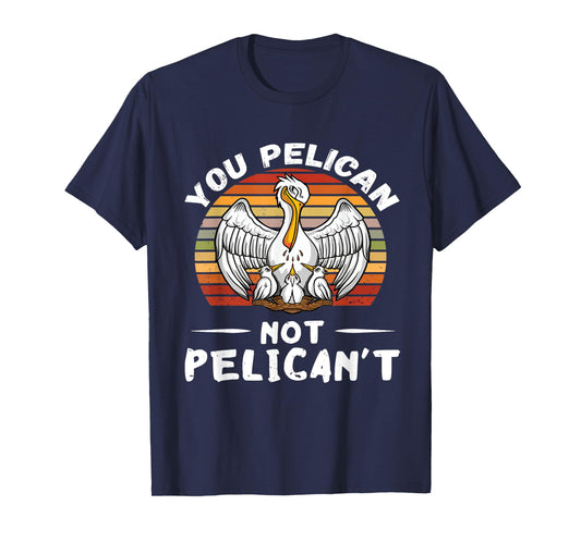 You Pelican Retro Vintage Pelican Chicks Hatch Tropical Bird T-Shirt