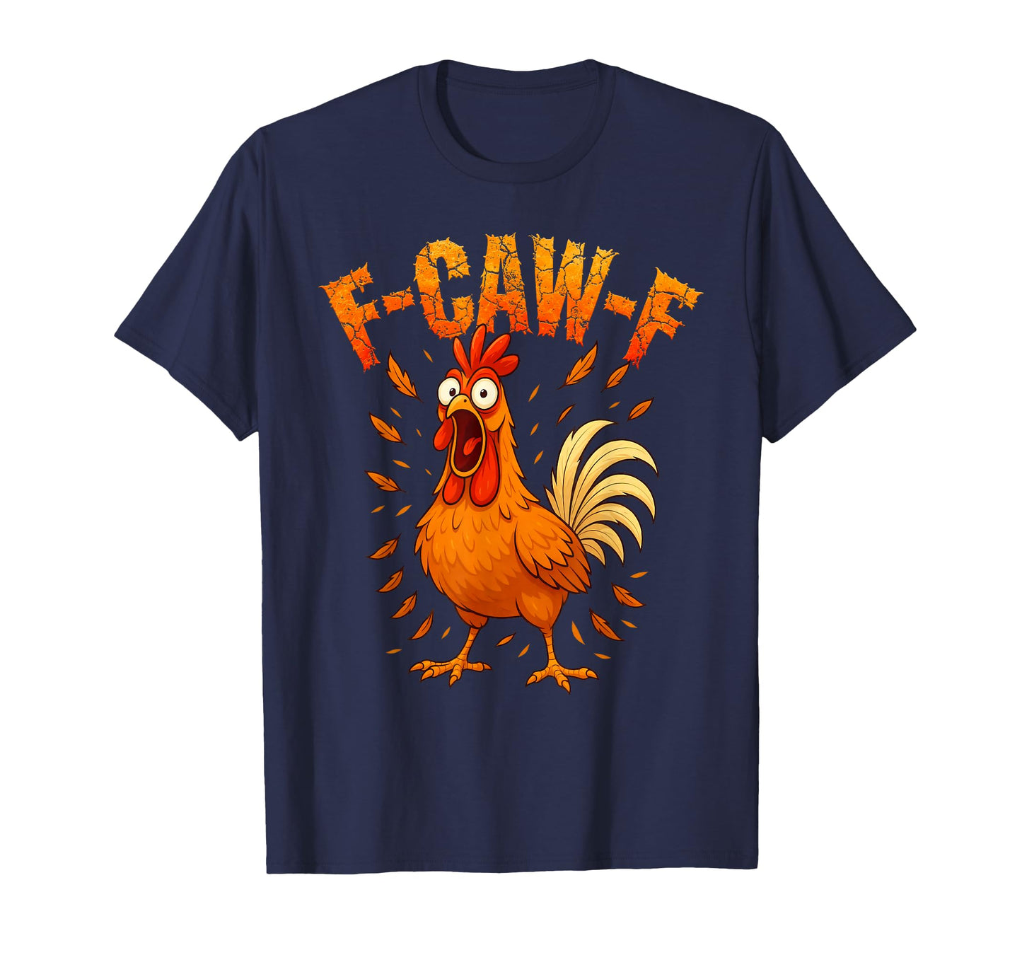 F-Caw-F Funny Chicken Humor F-Caw-F Quote Rooster Meme T-Shirt