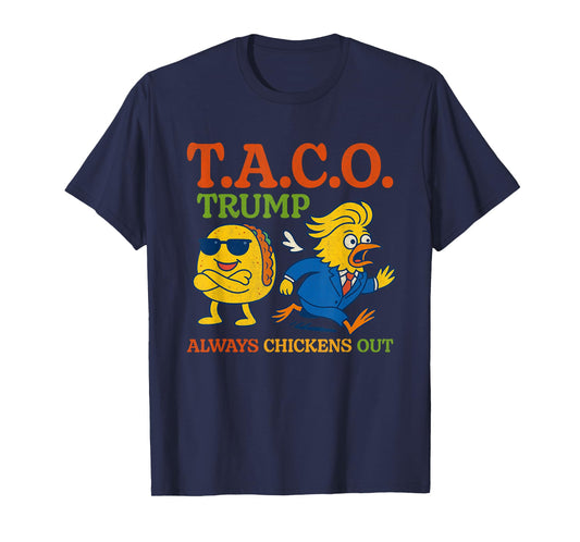 Funny Taco Trump Always Chickens Out T.A.C.O T-Shirt