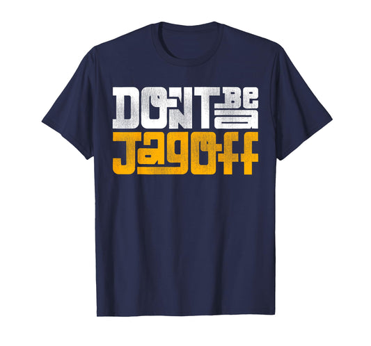 Don't Be a Jagoff Pittsburghese T-Shirt