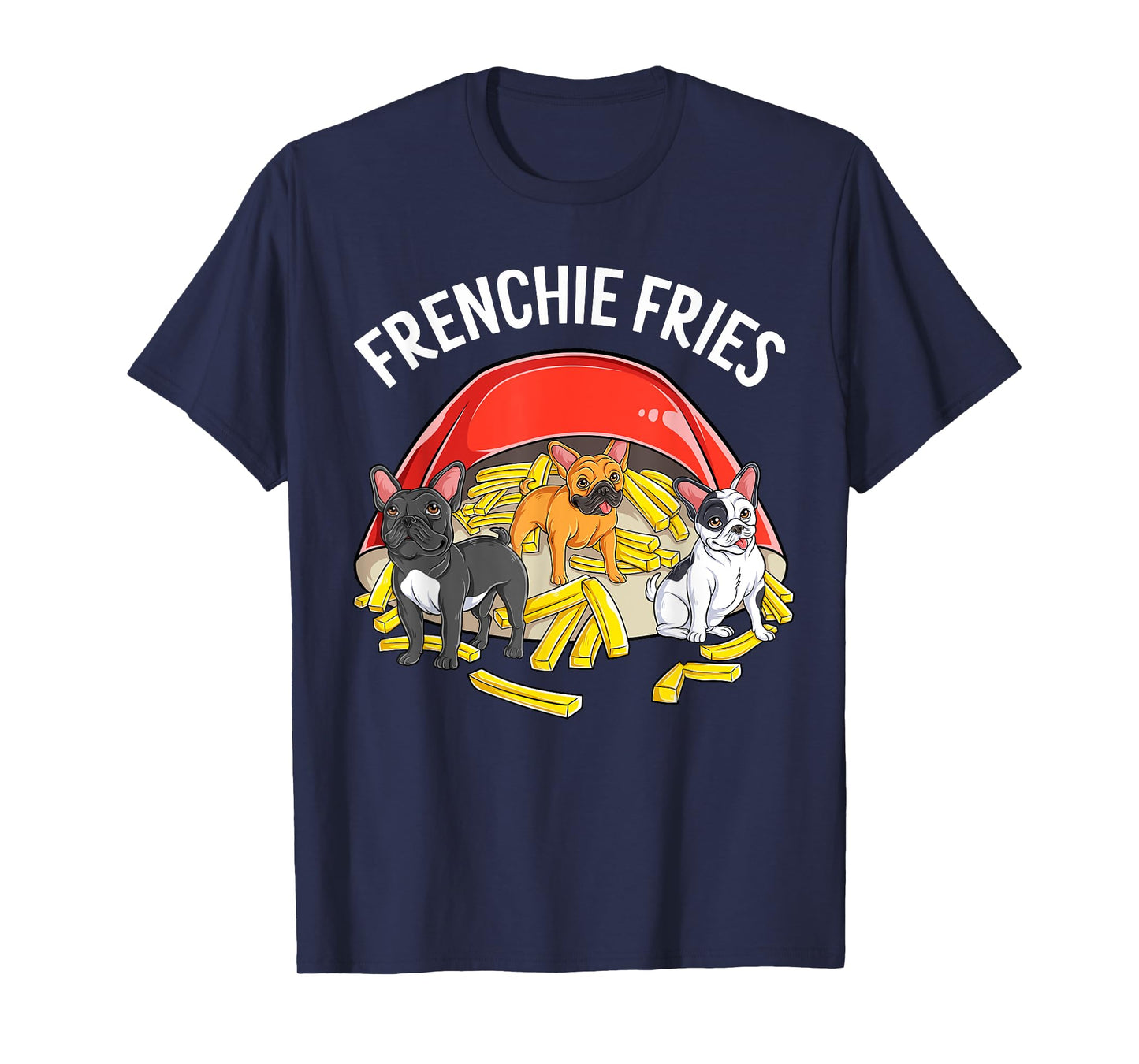 Frenchie Fries Cute French Bulldog Frenchie Dog Puppy Men Women Girls Kids T-Shirt