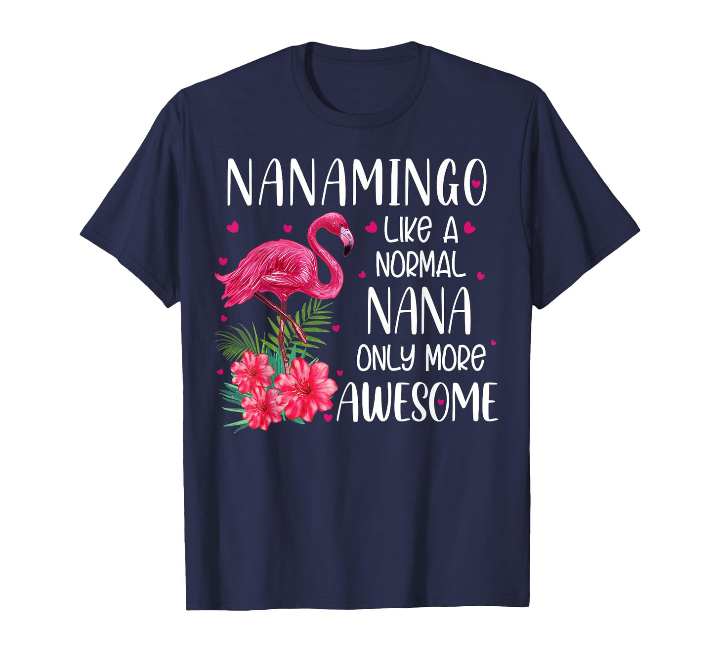 Nanamingo Like A Normal Nana Flamingo Lover Grandmother T-Shirt