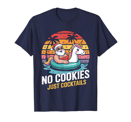 No Cookies Just Cocktails Santa Summer Christmas In July T-Shirt