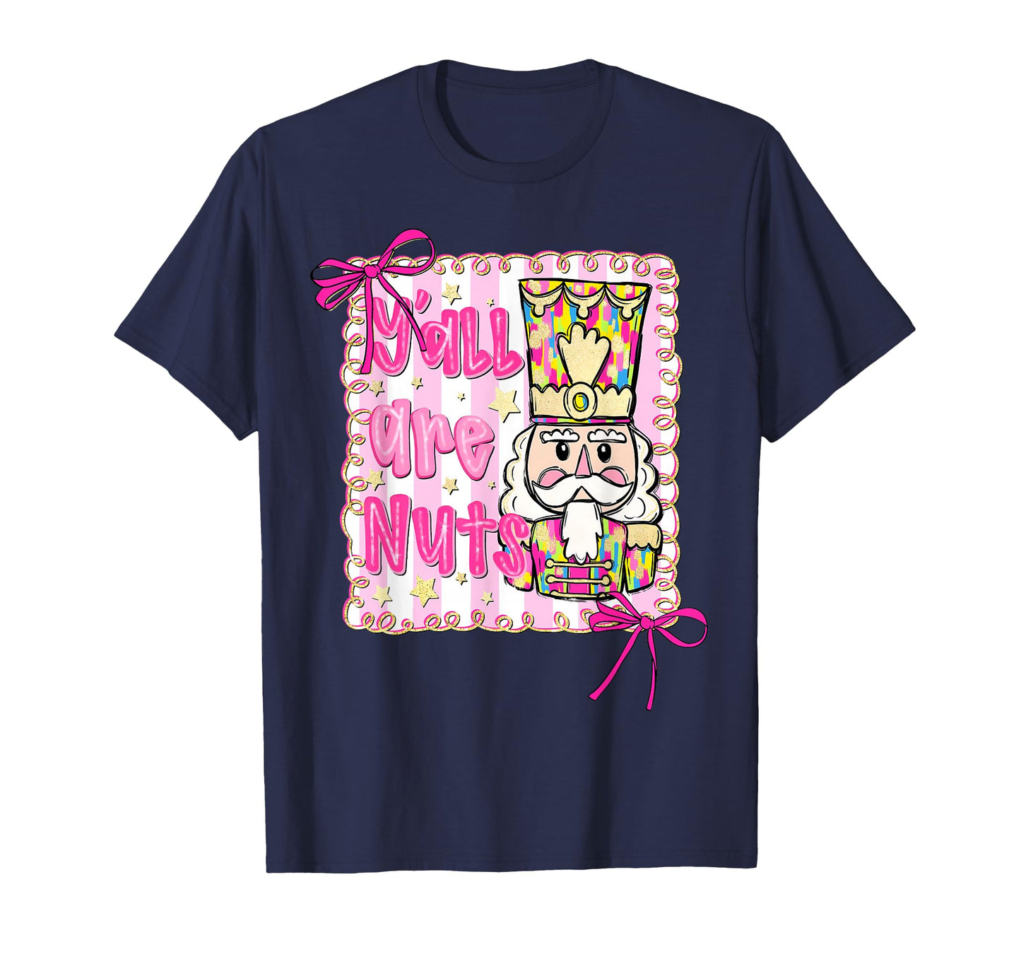 Y'all Are Nuts Nutcracker Coquette Bow Christmas Holiday T-Shirt