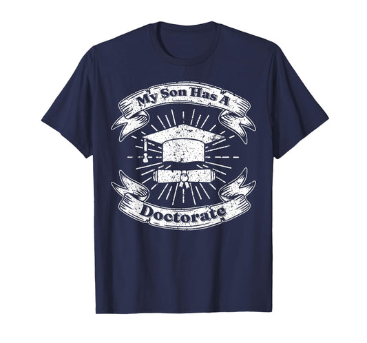 My Son Has A Doctorate T-Shirt
