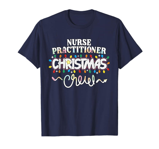 Nurse Practitioner Christmas Crew Cute NP Xmas Lights T-Shirt