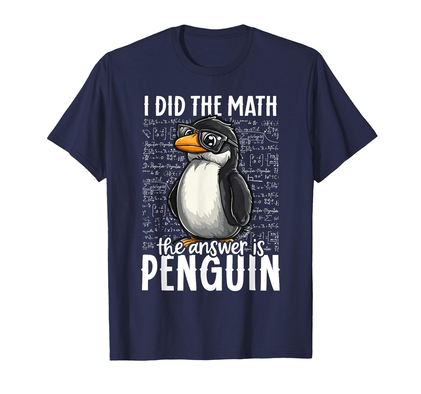 I Did The Math The Answer Is Penguin Funny Math Teacher Kid T-Shirt