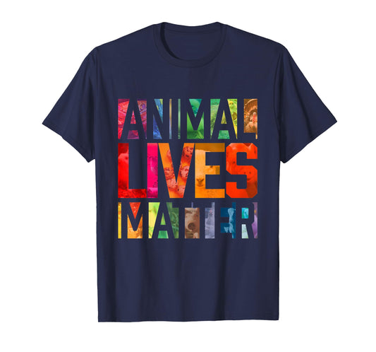 Animal Lives Matter. Animal Rights Activist T-Shirt