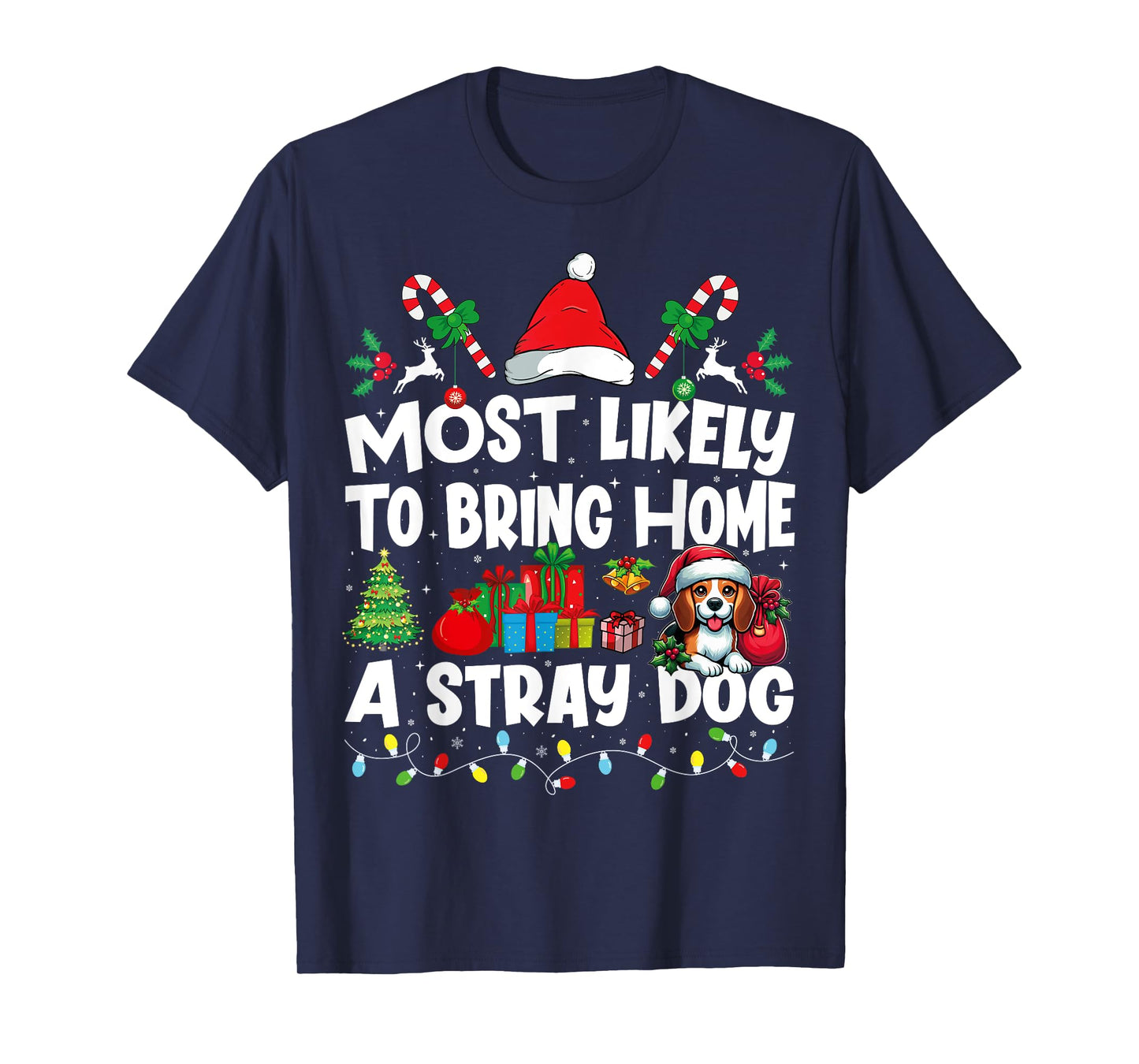 Most Likely To Bring Home a Stray Dog Matching Christmas Dog T-Shirt