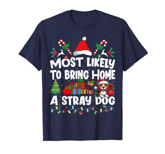 Most Likely To Bring Home a Stray Dog Matching Christmas Dog T-Shirt