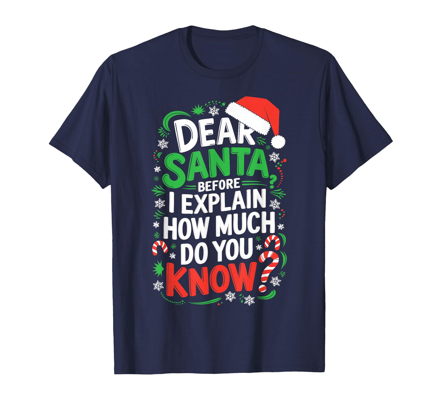 Dear Santa Before I Explain How Much Do You Know Shirt XMas T-Shirt