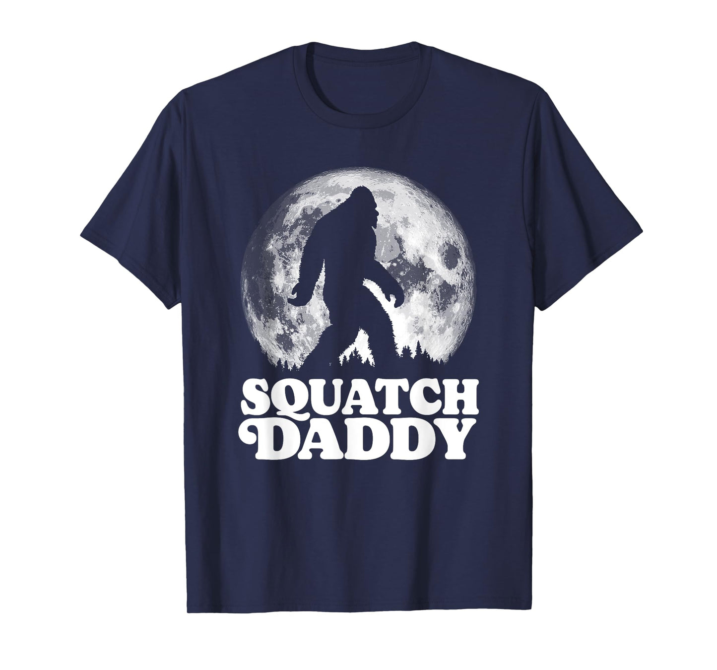 Squatch Daddy! Funny Bigfoot at Night Moon Graphic T-Shirt