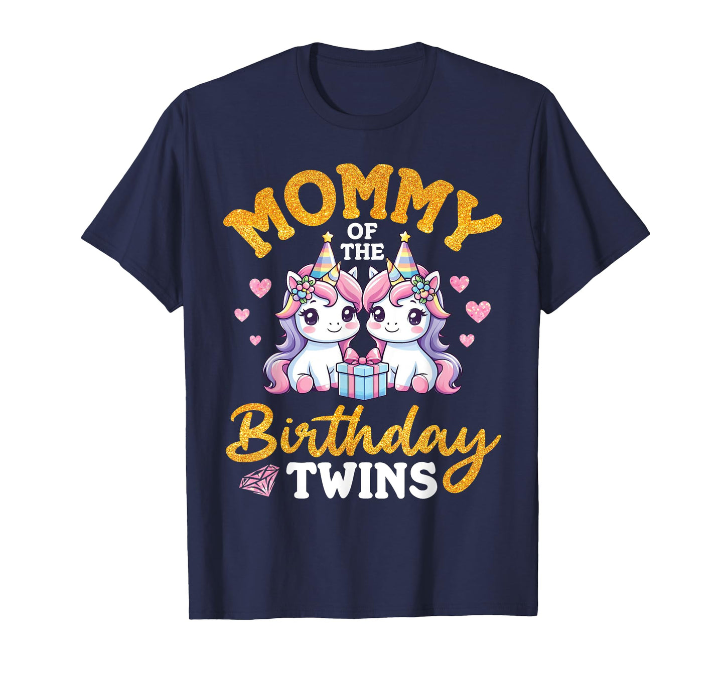 Happy Mommy Of The Birthday Twins Unicorns Two Daughters Mom T-Shirt